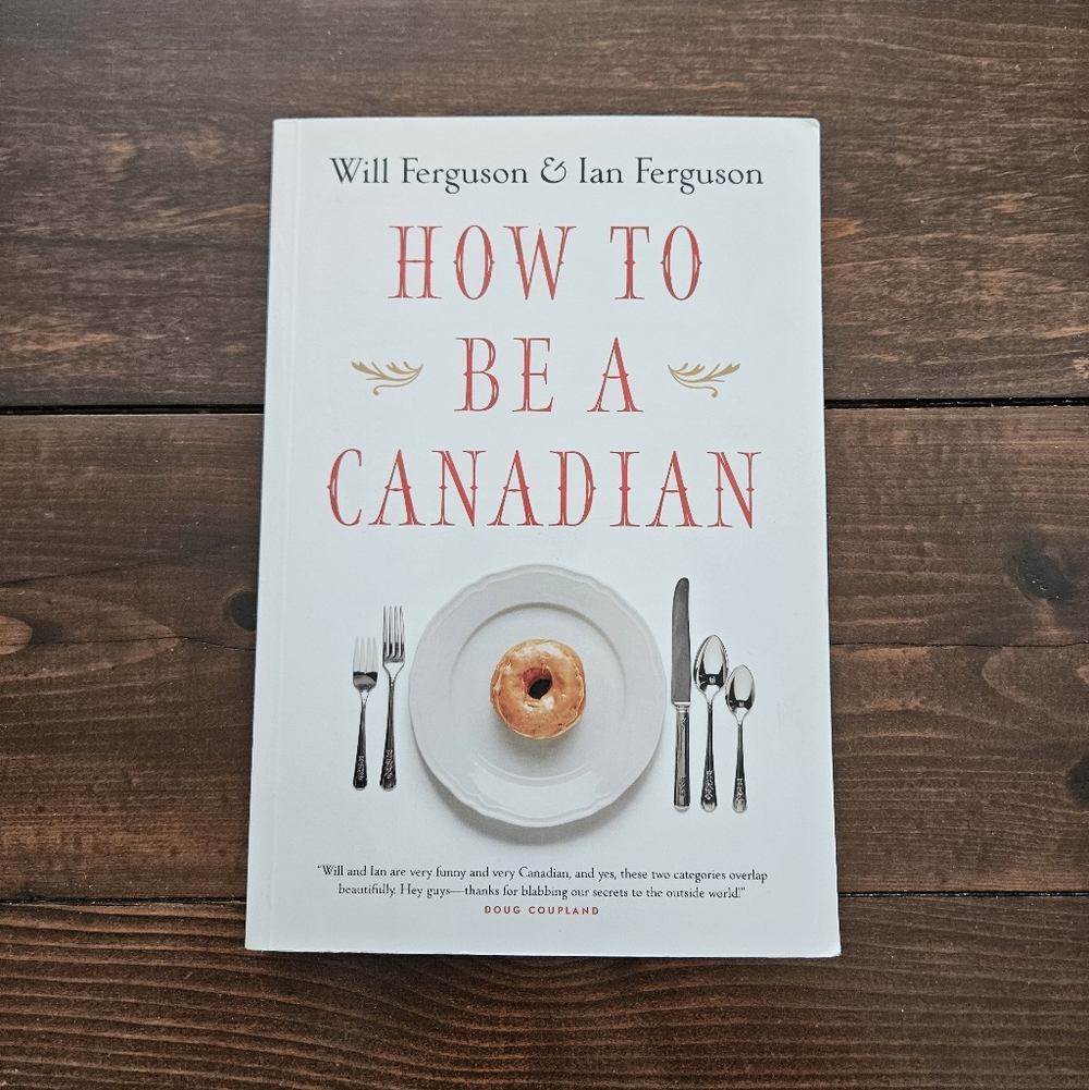 How To Be A Canadian‎ by Will Ferguson & Ian Ferguson Paperback